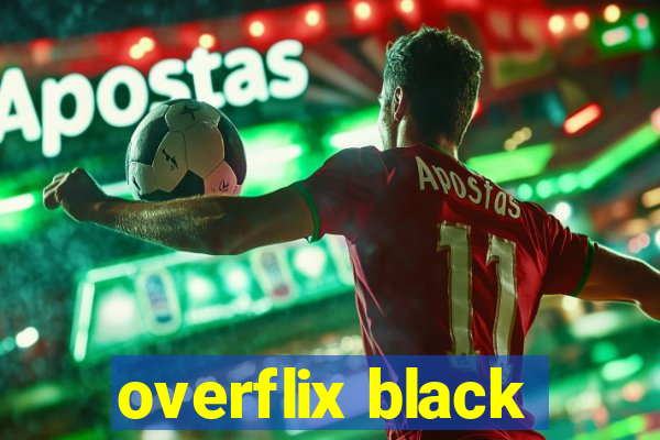 overflix black